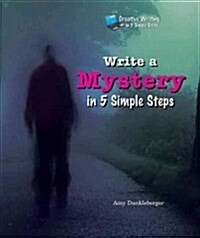 Write a Mystery in 5 Simple Steps (Library Binding)