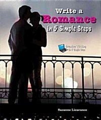 Write a Romance in 5 Simple Steps (Library Binding)