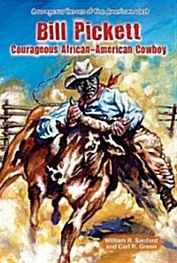 Bill Pickett: Courageous African-American Cowboy (Library Binding)