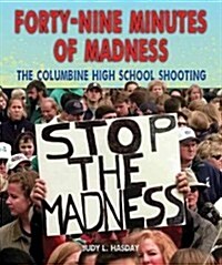 Forty-Nine Minutes of Madness: The Columbine High School Shooting (Library Binding)