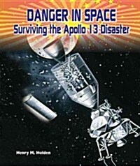 Danger in Space: Surviving the Apollo 13 Disaster (Library Binding)