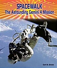 Spacewalk: The Astounding Gemini 4 Mission (Library Binding)