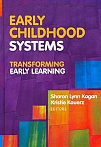 Early Childhood Systems: Transforming Early Learning (Hardcover, New)