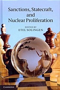 Sanctions, Statecraft, and Nuclear Proliferation (Hardcover)