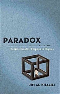 Paradox: The Nine Greatest Enigmas in Physics (Paperback)