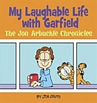 My Laughable Life with Garfield: The Jon Arbuckle Chronicles (Paperback)