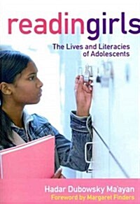 Reading Girls: The Lives and Literacies of Adolescents (Paperback)