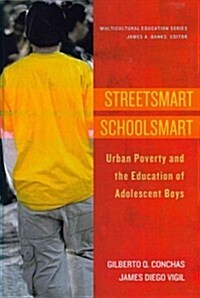 Streetsmart Schoolsmart: Urban Poverty and the Education of Adolescent Boys (Hardcover)