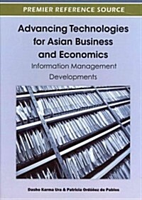 Advancing Technologies for Asian Business and Economics: Information Management Developments (Hardcover)