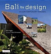 Bali by Design: 25 Contemporary Houses (Hardcover)
