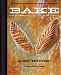 Bake: The Essential Companion (Hardcover)