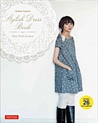 Stylish Dress Book: Wear with Freedom [With Pattern(s)] (Paperback)