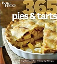 Better Homes and Gardens 365 Pies & Tarts: Inspiring Sweet Slices for Every Day of the Year (Paperback)