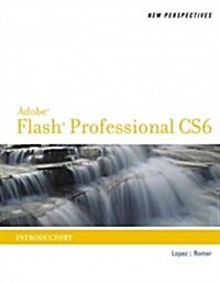 New Perspectives on Adobe Flash Professional CS6, Introductory (Paperback)