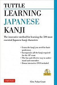 Tuttle Learning Japanese Kanji: (jlpt Levels N5 & N4) the Innovative Method for Learning the 500 Most Essential Japanese Kanji Characters (with CD-Rom (Paperback)