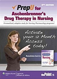 Prepu for Aschenbrenners Drug Therapy in Nursing (Hardcover, 4, Fourth, Stand A)