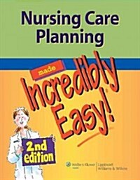 Nursing Care Planning Made Incredibly Easy! (Paperback, 2)