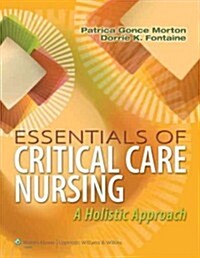 Essentials of Critical Care Nursing: A Holistic Approach (Paperback)