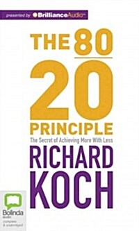 The 80/20 Principle: The Secret of Achieving More with Less (Audio CD, Library)