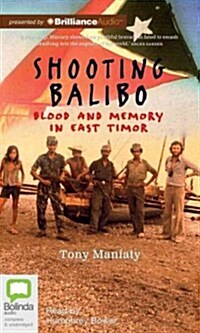 Shooting Balibo: Blood and Memory in East Timor (Audio CD, Library)