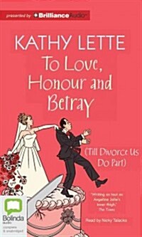 To Love, Honour and Betray: (Till Divorce Us Do Part) (Audio CD)