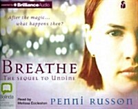 Breathe: The Sequel to Undine (Audio CD)