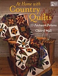 At Home with Country Quilts: 13 Patchwork Patterns (Paperback)