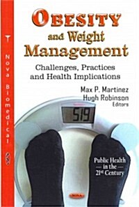 Obesity and Weight Management: Challenges, Practices and Health Implications (Hardcover)