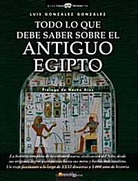 Todo Lo Que Debe Saber Sobre El Antiguo Egipto (Paperback)