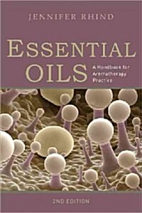 Essential Oils : A Handbook for Aromatherapy Practice (Paperback, 2 Revised edition)