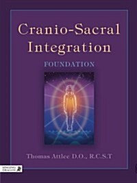 Cranio-Sacral Integration : Foundation (Paperback)
