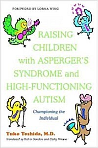Raising Children with Aspergers Syndrome and High-Functioning Autism : Championing the Individual (Paperback)