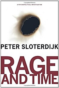 Rage and Time: A Psychopolitical Investigation (Paperback)