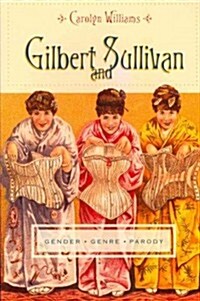 Gilbert and Sullivan: Gender, Genre, Parody (Paperback)