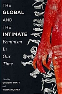 The Global and the Intimate: Feminism in Our Time (Paperback)