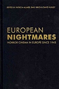 European Nightmares: Horror Cinema in Europe Since 1945 (Hardcover)