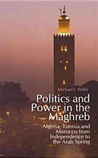 Politics and Power in the Maghreb (Hardcover)