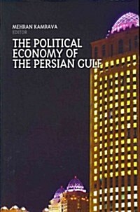 The Political Economy of the Persian Gulf (Hardcover)