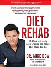 Diet Rehab: 28 Days to Finally Stop Craving the Foods That Make You Fat (Audio CD)