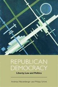 Republican democracy : liberty, law and politics