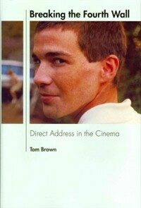 Breaking the fourth wall : direct address in the cinema