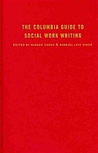 The Columbia Guide to Social Work Writing (Hardcover)