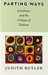 Parting Ways: Jewishness and the Critique of Zionism (Hardcover)