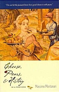 Cheese, Pears, & History in a Proverb (Paperback)