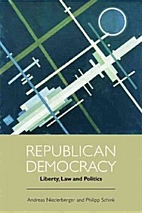 Republican Democracy : Liberty, Law and Politics (Hardcover)