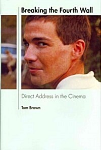 Breaking the Fourth Wall : Direct Address in the Cinema (Hardcover)