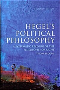 Hegels Political Philosophy : A Systematic Reading of the Philosophy of Right (Hardcover, 2 Revised edition)