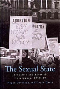 The Sexual State : Sexuality and Scottish Governance 1950-80 (Hardcover)