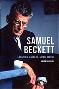 Samuel Beckett : Laughing Matters, Comic Timing (Hardcover)