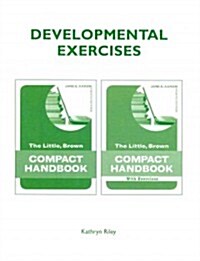 The Little Brown Compact Handbook Developmental Exercises (Paperback, 8th, CSM)